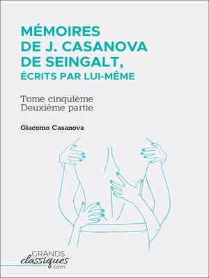 cover image of Mémoires de J. Casanova de Seingalt, écrits par lui-même